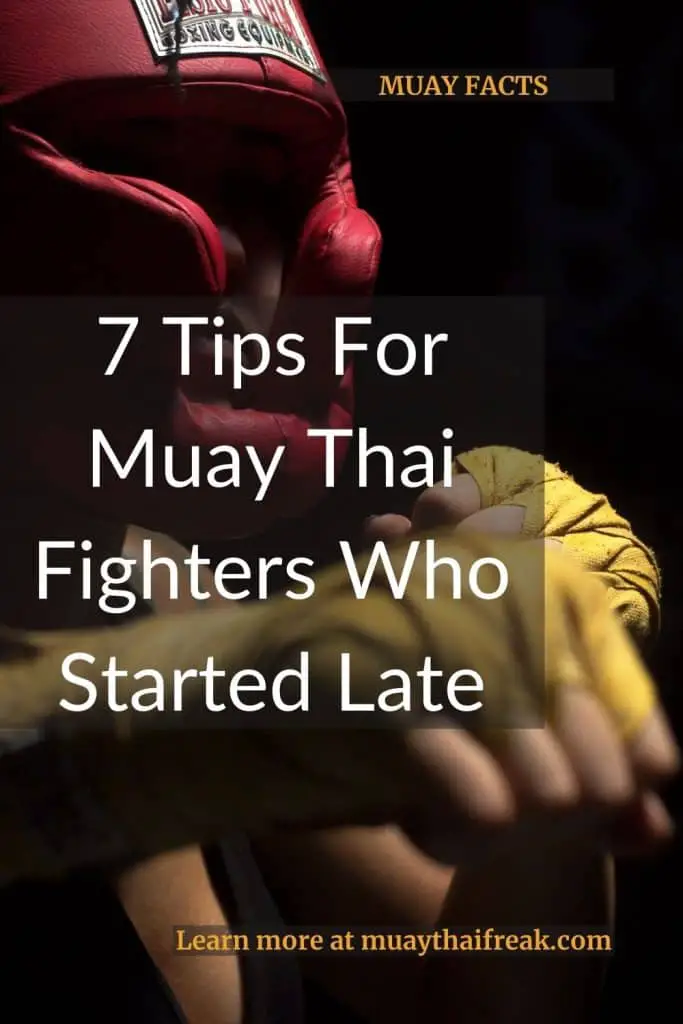 7 Tips For Muay Thai Fighters Who Started Late