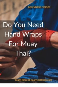 Do You Need Hand Wraps For Muay Thai