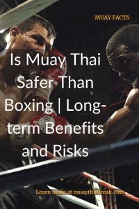 Is Muay Thai Safer Than Boxing